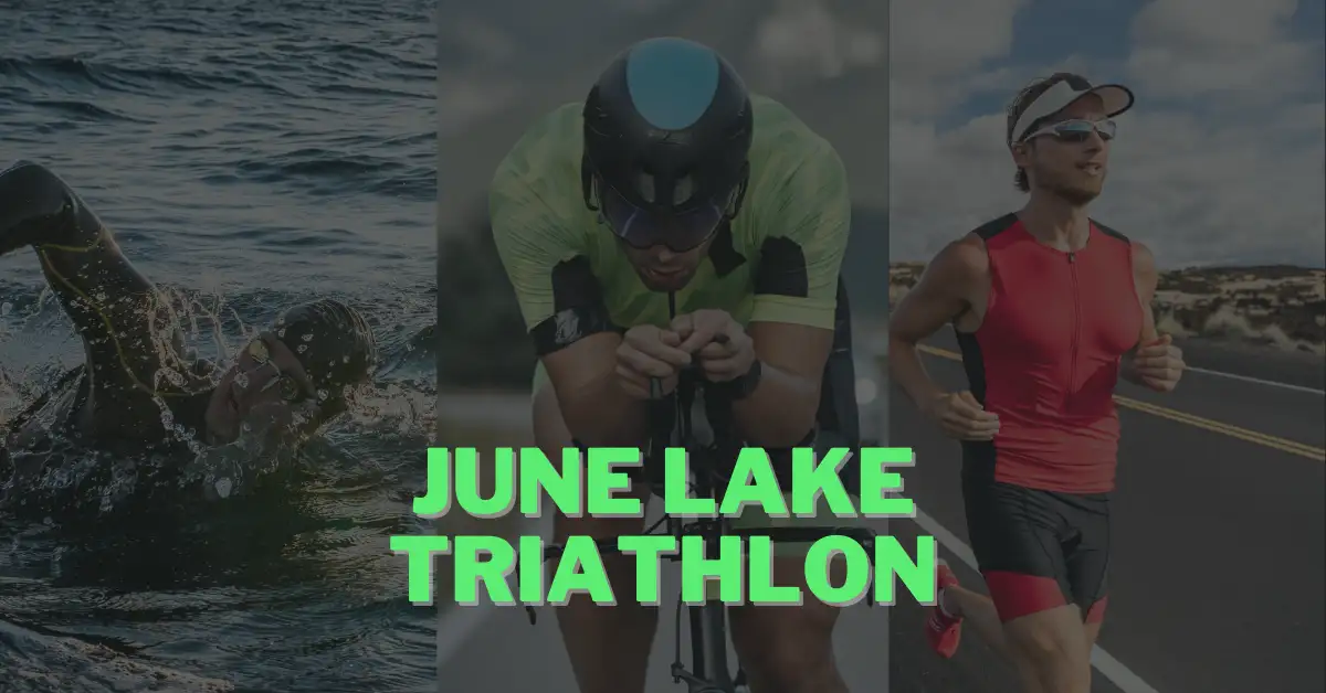 June Lake Triathlon 2024: Your Best Guide to Crushing It! 1 swimming, cycling and running at june lake triathlon