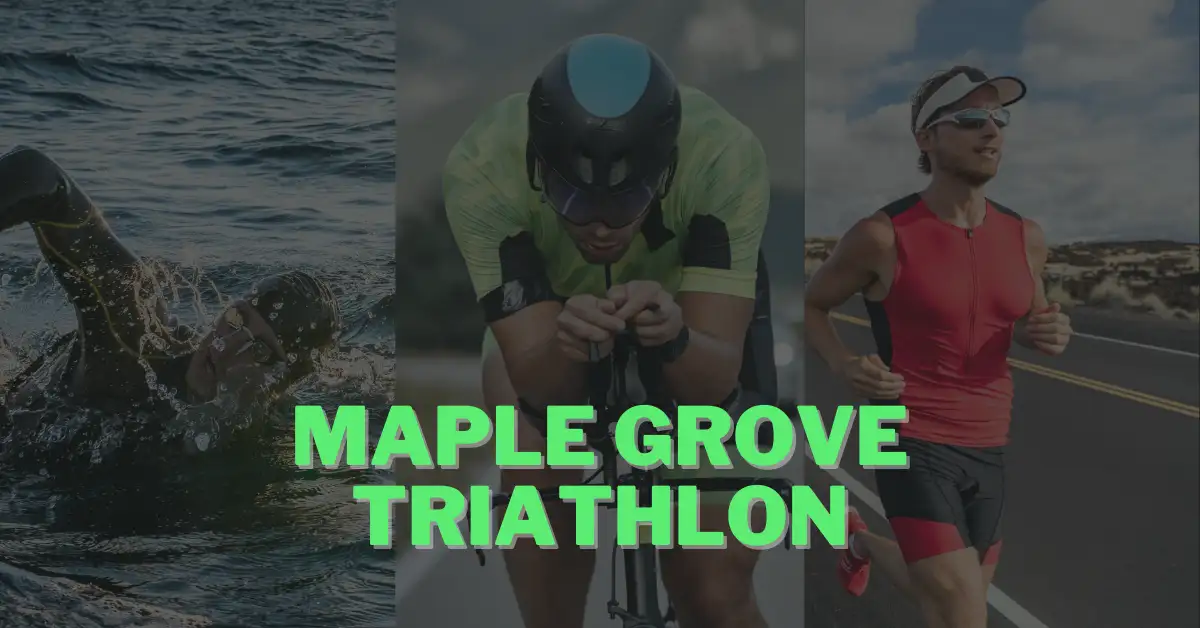 Maple Grove Triathlon 2024: Your Guide For An Amazing Race! 1 swimming, cycling and running at maple grove triathlon