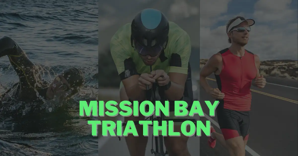 Mission Bay Triathlon 2024: Your Guide For A Speedy Day 1 swimming, cycling and running at mission bay triathlon