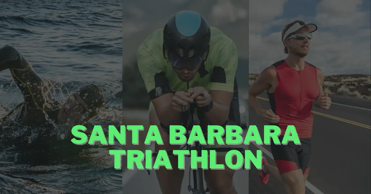 Santa Barbara Triathlon 2024 All Tips You Need To Know